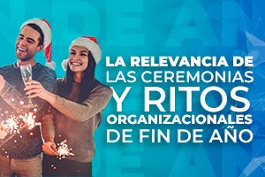 Ceremonias y ritos organizacionales de fin de año